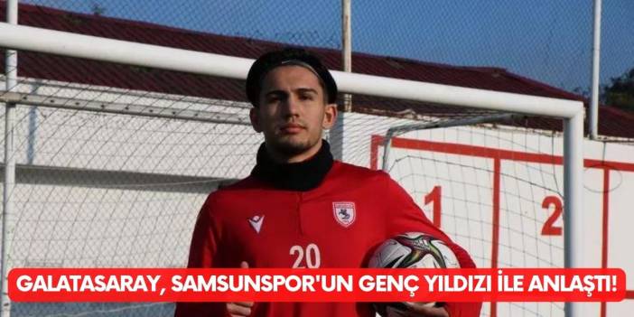 Galatasaray, Samsunspor'un genç futbolcusunu istiyor!