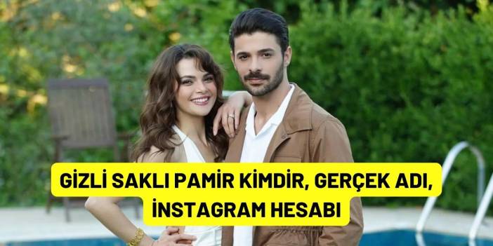 Gizli Saklı Pamir kimdir, gerçek adı, instagram hesabı